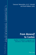 From Beowulf? to Caxton: Studies in Medieval Languages and Literature, Texts and Manuscripts