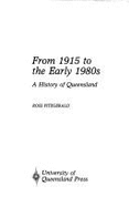 From 1915 to the Early 1980s: A History of Queensland