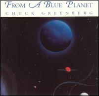 From a Blue Planet - Chuck Greenberg