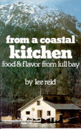From a Coastal Kitchen: Food & Flavor from Lull Bay