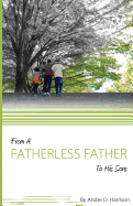 From A Fatherless Father To His Sons