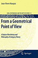 From a Geometrical Point of View: A Study of the History and Philosophy of Category Theory