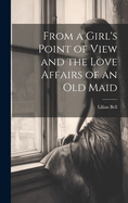 From a Girl's Point of View and the Love Affairs of an Old Maid