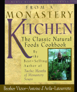 From a Monastery Kitchen: The Classic Natural Food Cookbook