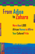 From Adjoa to Zahara: More Than 1000 African Names to Affirm Your Cultural Pride