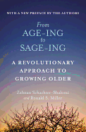 From Age-Ing to Sage-Ing: A Revolutionary Approach to Growing Older