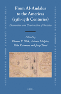 From Al-Andalus to the Americas (13th-17th Centuries): Destruction and Construction of Societies