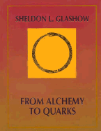 From Alchemy to Quarks