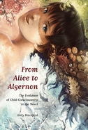 From Alice to Algernon: The Evolution of Child Consciousness in the Novel
