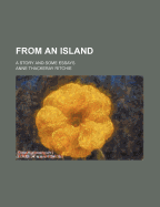From an Island; A Story and Some Essays