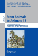 From Animals to Animats 13: 13th International Conference on Simulation of Adaptive Behavior, Sab 2014, Castelln, Spain, July 22-25, 2014, Proceedings
