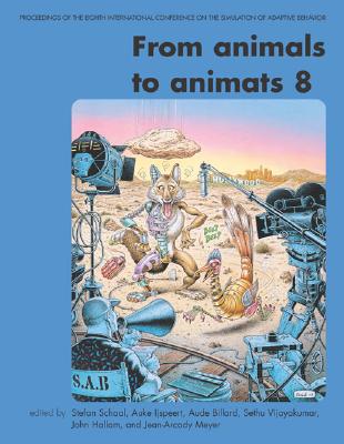 From Animals to Animats 8 - Schaal, Stefan (Editor), and Ijspeert, Auke Jan (Editor), and Billard, Aude (Editor)