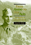 From Anzio to the Alps: An American Soldier's Story