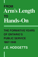 From Arm's Length to Hands-On: The Formative Years of Ontario's Public Service, 1867-1940