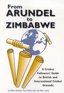 From Arundel to Zimbabwe: Cricket Followers' Guide to British and International Cricket Grounds - Osmond, Robin, and Lush, Peter, and Farrar, Dave