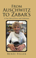 From Auschwitz to Zabar's: A True Tale of Terror and Celebration