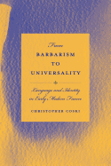 From Barbarism to Universality: Language and Identity in Early Modern France