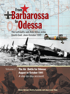 From Barbarossa to Odessa: The Luftwaffe and Axis Allies Strike South-East: June-October 1941 Vol 2: The Air Battle for Odessa: August to October 1941 - A Day-By-Day Account