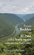 From Beckley to El Paso (and back again): A collection of my family's stories