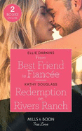 From Best Friend To Fianc?e / Redemption On Rivers Ranch: Mills & Boon True Love: From Best Friend to Fianc?e / Redemption on Rivers Ranch (Sweet Briar Sweethearts)