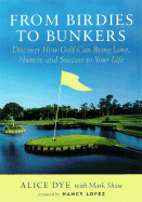From Birdies to Bunkers: Discover How Golf Can Bring Love, Humor, and Success Into Your Life