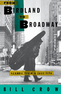 From Birdland to Broadway: Scenes from a Jazz Life
