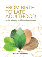 From Birth to Late Adulthood: An Introduction to Lifespan Development