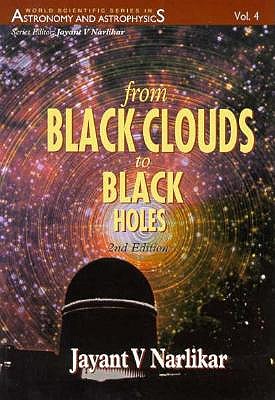 From Black Clouds to Black Holes (2nd Edition) - Narlikar, Jayant V, Professor
