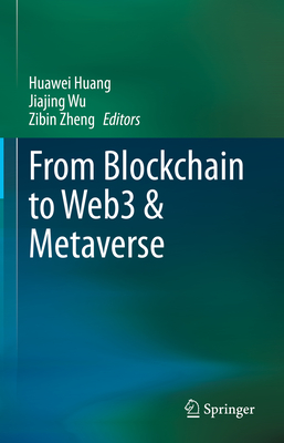 From Blockchain to Web3 & Metaverse - Huang, Huawei (Editor), and Wu, Jiajing (Editor), and Zheng, Zibin (Editor)