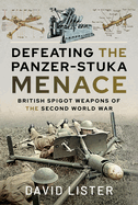From Bombard to PIAT: British Spigot Weapons of the Second World War