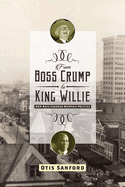From Boss Crump to King Willie: How Race Changed Memphis Politics