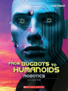 From Bugs to Humanoids: Robotics