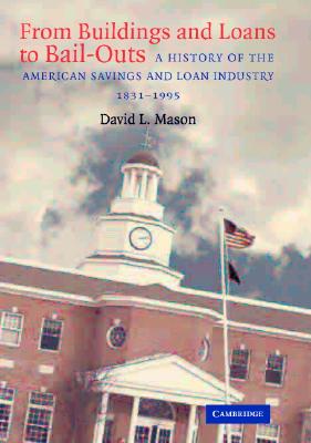 From Buildings and Loans to Bail-Outs - Mason, David L