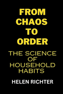 From Chaos to Order: The Science of Household Habits