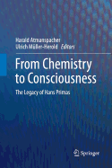 From Chemistry to Consciousness: The Legacy of Hans Primas