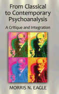 From Classical to Contemporary Psychoanalysis: A Critique and Integration