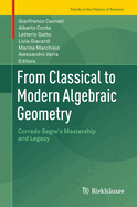 From Classical to Modern Algebraic Geometry: Corrado Segre's Mastership and Legacy