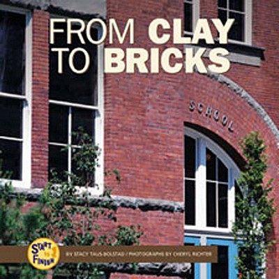 From Clay to Bricks - Taus-Bolstad, Stacy