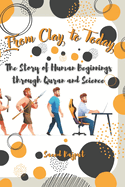 From Clay to Today: The Story of Human Beginnings through Quran and Science