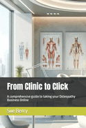From Clinic to Click: A comprehensive guide to taking your Osteopathy Business Online