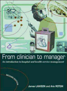 From Clinician to Manager: An Introduction to Hospital and Health Service Management