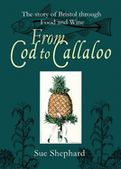 From Cod to Callaloo: The Story of Bristol Through Food and Wine