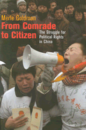 From Comrade to Citizen: The Struggle for Political Rights in China