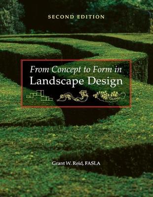 From Concept to Form in Landscape Design - Reid, Grant W