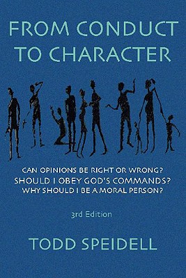 From Conduct to Character: A Primer in Ethical Theory - Speidell, Todd H