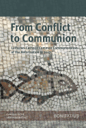 From Conflict to Communion - Including Common Prayer: Lutheran-Catholic Common Commemoration of the Reformation in 2017 Report of the Lutheran-Roman Catholic Commission on Unity