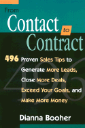 From Contact to Contract: 496 Proven Sales Tips to Generate More Leads, Close More Deals, Exceed Your Goals, and Make More Money - Booher, Dianna