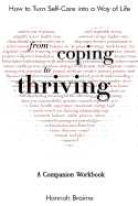From Coping to Thriving: How to Turn Self-Care Into a Way of Life {A COMPANION WORKBOOK}