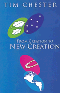 From Creation to New Creation: Understanding the Bible Story