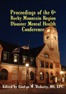 From Crisis to Recovery: Proceedings of the 6th Rocky Mountain Region Disaster Mental Health Conference - Doherty, George W (Editor)